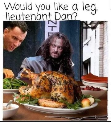 Happy Thanksgiving Memes, Funny Thanksgiving Pictures, Funny Thanksgiving Memes, Thanksgiving Meme, Happy Thanksgiving Funny, Lieutenant Dan, Thanksgiving Jokes, Thanksgiving Funny, Love Memes Funny