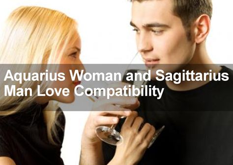 Aquarius Woman and Sagittarius Man Love Compatibility Saggitarius Man Aquarius Woman, Sagittarius Man And Aquarius Woman, Aquarius And Sagittarius Compatibility, Sign Compatibility, Love Forecast, Star Sign Compatibility, Fun Dates, Sagittarius Compatibility, Aquarius And Sagittarius