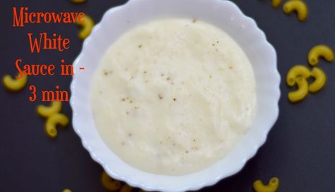 Easy Microwave White Sauce in 3 minutes|Bechamel Sauce Recipe | indian veggie delight Microwave White Sauce, Easy Bechamel Sauce, White Sauce For Pasta, Microwave Foods, Corn Flour Recipes, Recipe With Corn, Easy White Sauce, White Sauce Recipe, Bechamel Sauce Recipe