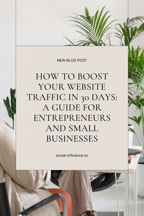 How to Boost Your Website Traffic in 30 Days - Social Influence Web and Digital Lab Instagram Contest, Social Post, Social Influence, Web Design Tips, Creative Business Owner, Action Plan, Website Content, Day Plan, Post Ideas