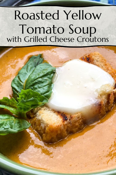 Roasted Yellow Tomato Soup Recipe Tomato Soup With Grilled Cheese, Roast Tomato Soup Recipe, Soup With Grilled Cheese, Great Lunch Ideas, Croutons Recipe, Grilled Cheese Croutons, Crouton Recipes, Cheese Croutons, Grilled Roast