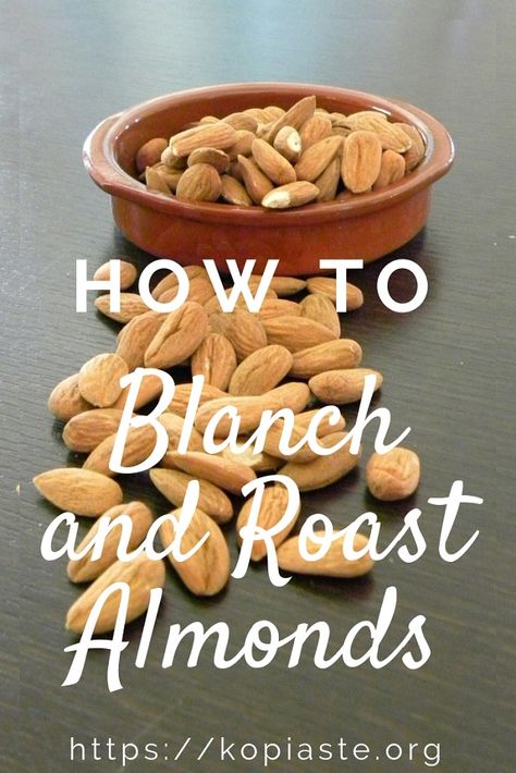 All you need to know about almonds and How to Blanch and Roast them. #almonds #factsoffood #nutrition Roasting Almonds, Roasted Almonds Recipe, Gmo Free Food, Greek Products, Soaked Almonds, Whole 30 Diet, Almond Nut, Greek Cooking, Blanched Almonds