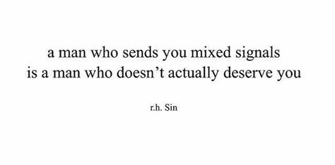 Stop Giving Me Mixed Signals, Mix Signals Quotes, Mixed Signals From Him Quotes, Mixed Signals Quotes, Twisted Mind, Mixed Signals, Things To Do With Boys, I Want To Cry, Mixed Feelings