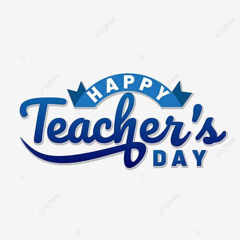 Teachers Day Typography, Happy Teachers Day Writing Style, Happy Teachers Day Logo, Happy Teachers Day Lettering, Letter For Teachers Day, Teachers Day Clipart, Teachers Day Background, Teachers Day Design, Teachers Day Images