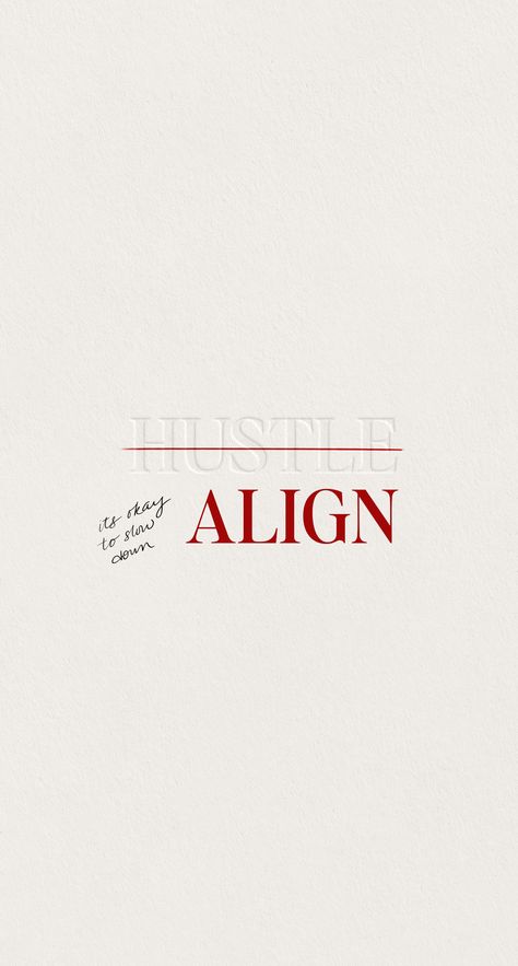 Crossed-out "Hustle" text followed by the word "Align" and handwritten lettering that says "it's okay to slow down" on beige textured paper Slow Down Wallpaper, Alignment Aesthetic, Slow Down Quotes, Words Encouragement, Wisdom Sayings, Optimism Quotes, February Quotes, Quotes Positive Affirmations, Hustle Culture