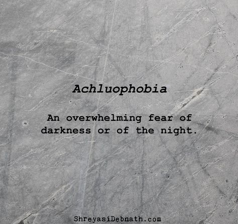 An overwhelming fear of darkness or of the night. Phobia Of The Dark, Fear Of Commitment Aesthetic, Scared Of The Dark Aesthetic, Fear Of The Dark Aesthetic, Nightmare Quotes Dreams Scary Night, Scary Dreams Quotes, Phobia Of Darkness, Fear Aesthetics Dark, Nightmares Quotes