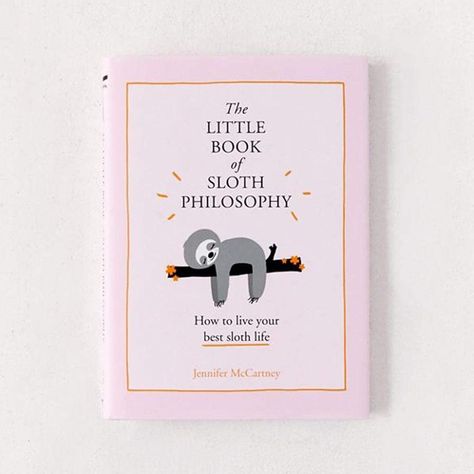 The Little Book of Sloth Philosophy Urban Outfitters Books, Korean Books, Sloth Life, Remus Lupin, Rat Race, Entrepreneur Lifestyle, Page Turner, Book Stationery, Reading List