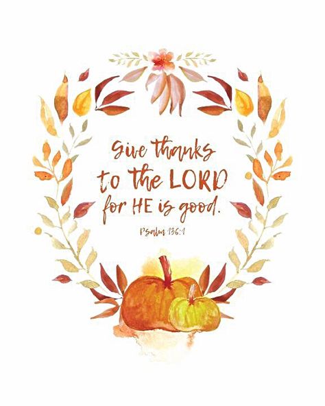 Psalm 136:1 Thanksgiving Give Thanks Bible Verse, Friendsgiving Quotes, Thanksgiving Quotes Christian, Thanksgiving Verses, Printable Bible Verses Free, Thanksgiving Scripture, Thanksgiving Bible Verses, Psalm 136, Thanksgiving Clip Art