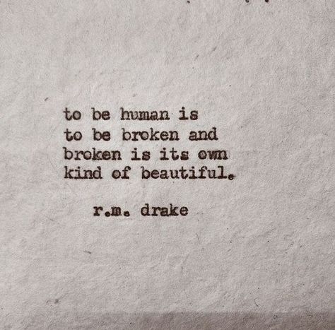 There's just something about being broken.    After you're at your bottom, whatever that looks like at your place in life, you begin to slowly crawl your way back up...if you're lucky.  And while you're crawling up, you've already recognized it.  You can almost taste it.  Know it's real.  And while you're terrified,  you wonder if it Rm Drake, Drake Quotes, Beautifully Broken, Instagram Quotes, Perfectly Imperfect, Lyric Quotes, A Quote, Instagram Captions, Cute Quotes