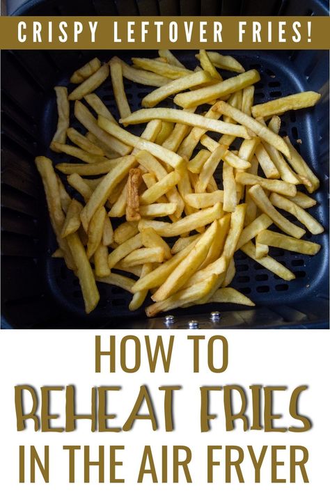 Reheating Leftovers In Air Fryer, How To Reheat French Fries In Air Fryer, Reheating French Fries In Air Fryer, Air Fryer Reheat French Fries, Reheat Fries In Air Fryer, Reheat French Fries In Air Fryer, Air Fryer Reheating Food Chart, Reheat French Fries, Fries In Air Fryer