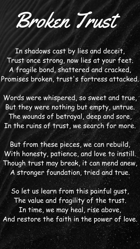 This poem is about trust being broken by lies and deceit, leading to a shattered bond. The pain of betrayal is evident, but the poem also mentions the potential to rebuild trust through honesty, patience, and love. It emphasizes the fragility of trust and the need to learn from such experiences. Over time, it's possible to heal and restore faith in the power of love despite the challenges. Rebuilding Trust Quotes Relationships, Rebuilding Trust Quotes, Trust Poems, Confused Feelings Quotes, Live And Learn Quotes, Find Love Again, Love And Trust Quotes, Lies Quotes, Nose Picking