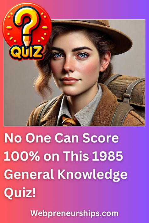 Think you know everything about 1985? Take this challenging general knowledge quiz and see if you can score a perfect 15 out of 15. Prove your expertise! #1985Quiz #GeneralKnowledge #HistoryQuiz *********** Webpreneurships Quiz Playbuzz Quiz Quizzes Buzzfeed Quiz General Knowledge IQ Test Math Trivia Logic Riddles Science and More General Knowledge Quiz with Answers Math Trivia, Logic Riddles, General Knowledge Test, World Quiz, School Quiz, Fun Quiz Questions, Science Quiz, Quizzes Buzzfeed, History Quiz