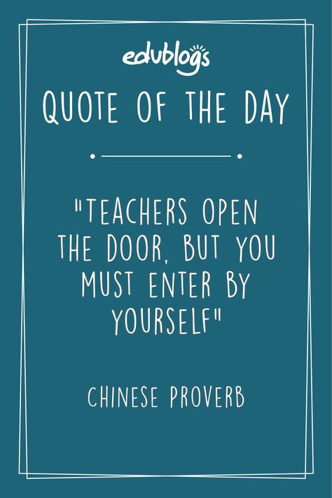 “Teachers open the door, but you must enter by yourself” – Chinese Proverb #education #love #teacher #student #quote Proverbs For Students, Use Quotes, Using Quotes, Words For Teacher, Standards Quotes, Educational Quotes, Quote Graphic, Chinese Proverbs, Love Teacher