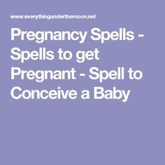 Pregnancy Spells - Spells to get Pregnant - Spell to Conceive a Baby Fertility Spell, Pregnancy Spells, Fertility Spells, Spells For Beginners, Conceiving, Get Pregnant, Healthy Pregnancy, Back To Nature, Having A Baby