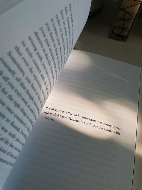 it is okay to be affected by something you thought you had healed from. healing is not linear. be gentle with yourself. Gentle Reminder Quotes Short, Gentle Reminder Quotes Healing, New Page Quotes, Book Quotes Meaningful Positive, Gentle Reminder Quotes Book, A Gentle Reminder Quotes, A Gentle Reminder Book Quotes, Gentle Reminder Quotes, A Gentle Reminder Book