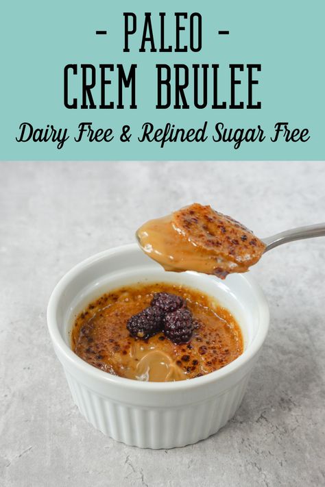 Paleo Creme Brulee, Paleo Caramel, Gf Brownies, Caramel Creme Brulee, Cream Brulee, Creme Brulee Recipe, Brulee Recipe, Paleo Recipes Dessert, Dairy Free Dessert