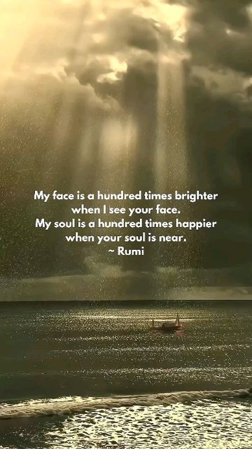 Rumi Quotes & Poetry on Instagram: "My face is a hundred times brighter when I see your face. My soul is a hundred times happier when your soul is near... ~ Rumi . . . . . #rumi #rumiquotes #sufi #wisdom #wisdomquotes #soul #soulful #spiritual #explore #explorepage #love #beautiful #trending #qoutes #insta #fyp #viralreels #instagram" Rumi Love Quotes Soul Mates, Best Rumi Quotes Beautiful, Rumi Quotes Soul Spirituality Wisdom, Qoutes Insta, When I See Your Face, Best Rumi Quotes, Rumi Quotes Soul, Beautiful Phrases, Rumi Poetry