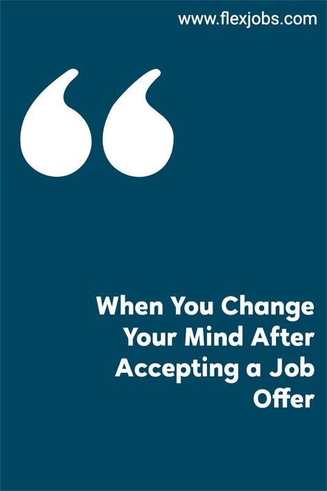 You were offered a job and you gleefully accepted. But, now you’re having some second thoughts. Maybe your circumstances changed or you’re no longer convinced that it’s the right role for you. Or, perhaps a different opportunity you weren’t expecting landed in your lap—and there’s no way you can pass it up.Regardless of the specifics, you’ve found yourself in the unfortunate (not to mention sticky) situation of needing to tell an employer you’ve changed your mind. So…now what? Communication Methods, Second Job, Hiring Process, Changing Jobs, Positive Notes, Change Of Heart, Job Offer, Expressing Gratitude, Find Someone