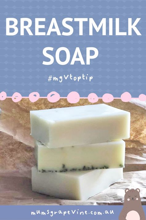 Mum Tip: How to make breastmilk soap | Mum's Grapevine Soap Making With Soap Base, Homemade Breastmilk Soap, Breastmilk Soap Melt And Pour, Things To Do With Breastmilk, Recipes With Breastmilk, Breast Milk Soap Recipe Easy, How To Make Breastmilk Soap, Things To Make With Breastmilk, Diy Breastmilk Soap