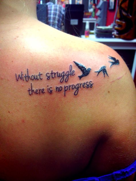 New tattoo "Without struggle there is no progress" Without Struggle There Is No Tattoo, Trust Your Struggle Tattoo, Eye Tattoo Placement, Tat Fonts, Success Tattoo, Serious Tattoos, Struggle Tattoo, Change Tattoo, Beauty In The Struggle