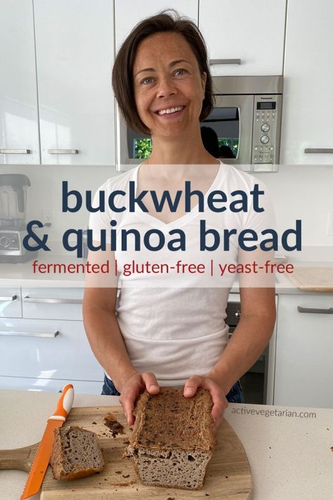 Buckwheat and Quinoa Bread - Fermented | Gluten-Free | Yeast-Free - Active Vegetarian Buckwheat Quinoa Bread, Buckwheat Flour Bread, Quinoa Bread, Fermented Bread, Buckwheat Bread, Buckwheat Recipes, Gluten Free Yeast Free, Candida Recipes, Buckwheat Groats