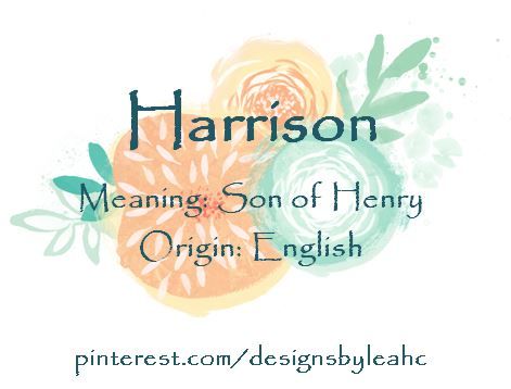 Baby Boy Name: Harrison. Meaning: Son of Henry. Origin: English. Nickname: Harry. Greek Nicknames, Andrew Name Meaning, Classy Names, Andrew Name, Trendy Baby Boy Names, Baby Boy Name List, Male Names, Names For Boys List, Baby Boy Name