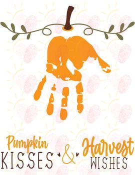 Pumpkin Kisses & Harvest Wishes - handprint Art - Keepsake - Printable Nicu Crafts, Fall Handprint Crafts, Fall Crafts For Toddlers, Baby Footprint Art, Babysitting Crafts, Baby Art Projects, Fall Art Projects, Fall Arts And Crafts, Carte Halloween