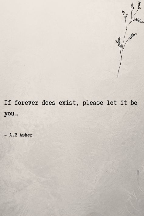 If forever does exist, please let it be you… #lovequotes #romanticquotes Glad You Exist Quotes, Does Love Exist Quotes, True Love Exists Quotes, Forever Love Aesthetic, Love Exists Quotes, Quotes About Forever, Does True Love Exist, Does Love Exist, Together Forever Quotes