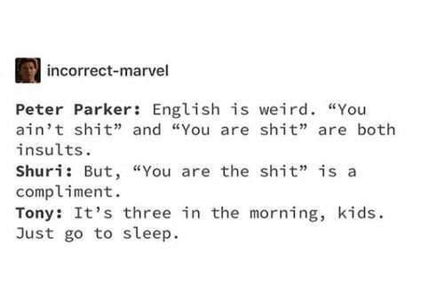 Peter Parker And Shuri, Marvel Incorrect Quotes, Marvel Headcanon, Marvel Quotes, Marvel Avengers Funny, Dc Memes, Avengers Memes, Marvel Jokes, Incorrect Quotes