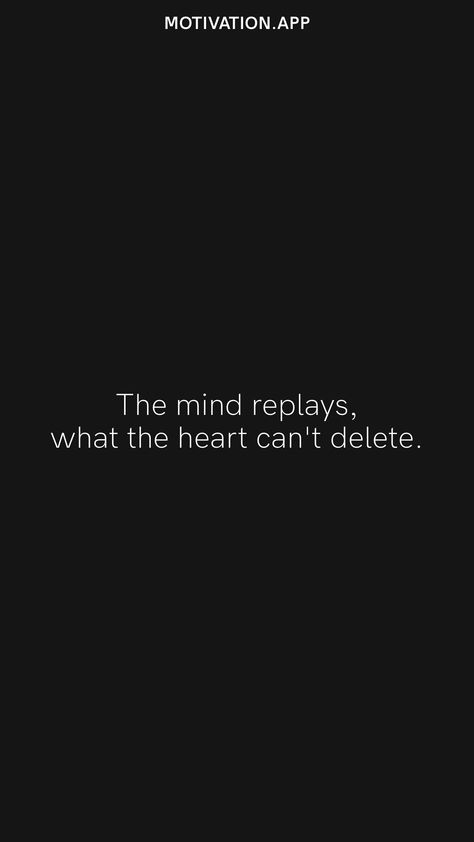 The Mind Replays What The Heart, Motivation App, Mess Up, My Vibe, The Mind, True Quotes, Me Quotes, Texts, It Hurts