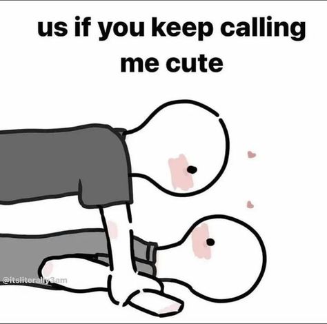 Simp Definition, Keep Calling Me Cute And, Crazy Gf Memes Funny, Funny Bf And Gf Memes Funny, Cute Memes For Him Cat, Clingy Gf Memes, This Could Be Us Meme Relationships, Inappropriate Thoughts, Love Smile Quotes