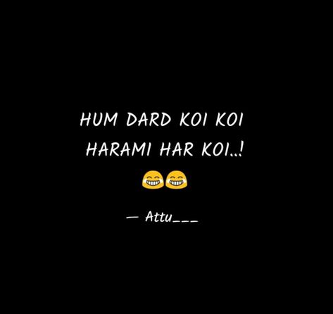 Harami Quotes In Hindi, Fun Qoutes, Attitude Girl, Positive Attitude Quotes, Funny Attitude Quotes, School Jokes, Funny School, Funny School Jokes, Motivational Picture Quotes