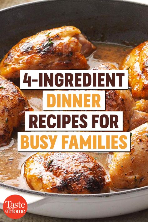 4-Ingredient Dinner Recipes for Busy Families Dinner Ideas For 4, 3 Ingredient Dinners, 5 Ingredient Dinners, 4 Ingredient Recipes, 3 Ingredient Recipes, Dinner Recipes Easy Quick, 4 Ingredient, Easy Dinner Ideas, Easy Family Meals