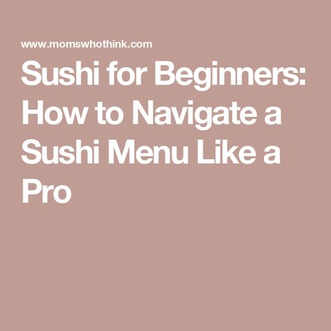 Sushi for Beginners: How to Navigate a Sushi Menu Like a Pro Sushi For Beginners, Sushi Etiquette, Types Of Sushi Rolls, Sushi Guide, Tempura Roll, Sushi Ingredients, Sushi Menu, Types Of Sushi, Palate Cleanser