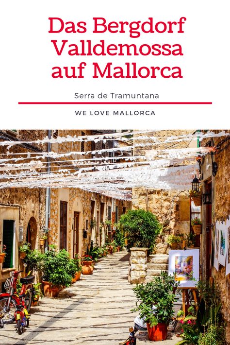 Valldemossa ist ein Bergdorf in der Serra de Tramuntana auf Mallorca und bei Urlaubern zurecht sehr beliebt.  Mallorca House Styles, Travel