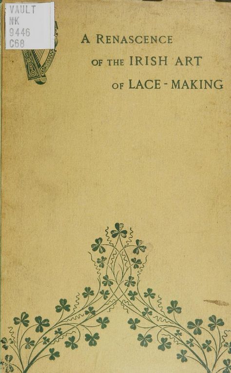 A Renascence of the Irish Art of Lace-Making - in the public domain Vintage Sewing Books, Public Domain Books, Making Books, Crochet Border, Vintage Needlework, Vintage Crochet Patterns, Stylish Crochet, Point Lace, Border Designs