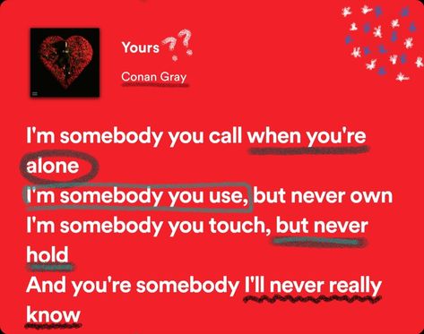 Yours Conan Gray Lyrics, Conan Gray Spotify Lyrics, Yours Conan Gray, Lyrics Conan Gray, Alaina Core, Conan Gray Lyrics, Penpal Ideas, Conrad Fisher, Conan Grey