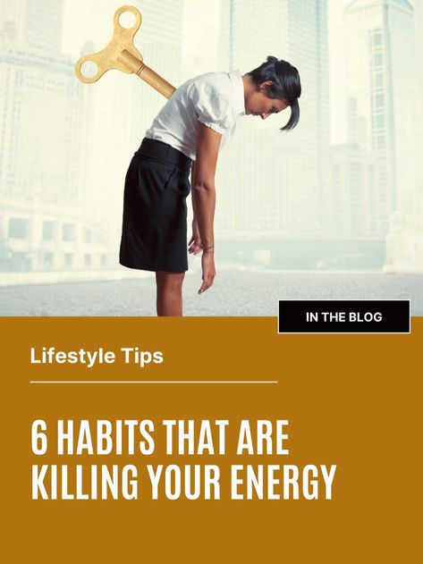 a blog post on six habits that are killing your energy Run A Marathon, Feeling Drained, My Energy, Lack Of Energy, Positive Changes, Vibrant Energy, Getting Out Of Bed, Positive Change, Break Free