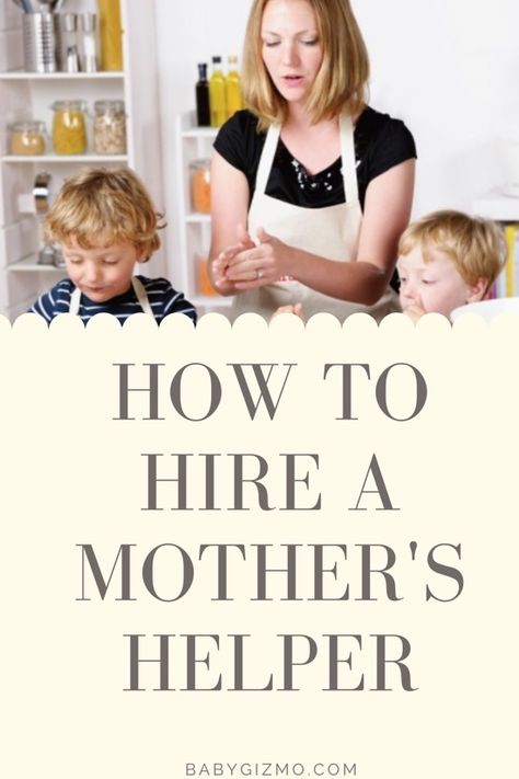 How to Hire a Mother's Helper Mothers Helper Checklist, Being A Parent, Caregiver, Side Hustles, A Mother, Parenting Hacks, Dream Life, The Queen, Parenting