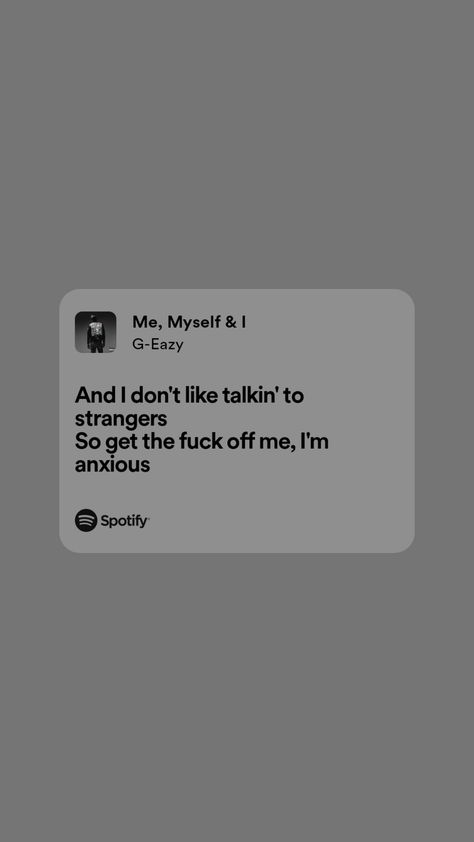 Me Myself And I G Eazy, G Eazy Lyrics, Stressed Out Lyrics, Aquarius Aesthetic, G Eazy, Spotify Lyrics, Lyrics Aesthetic, Me Too Lyrics, Song Lyric