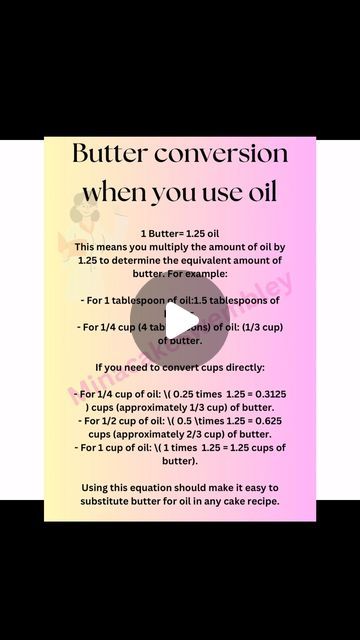 minacakes on Instagram: "When substituting butter for oil in baking, you typically use more butter than oil because butter contains water and milk solids in addition to fat. The multiplier of 1.25 is a standard approximation to account for these differences.  To ensure clarity:  	•	Butter is about 80% fat and 20% water/milk solids, while oil is 100% fat. 	•	Therefore, you need to use more butter to achieve the same fat content as the oil in your recipe.  Here’s the equation again for substituting butter for oil:   Butter= 1.25 ratio of oil  This should hold true for most baking scenarios. However, it’s always good practice to keep an eye on the batter’s consistency and adjust if needed, as baking can sometimes require slight tweaks based on ingredients and environmental factors. #baking #b Butter To Oil Conversion, Baking Chart, Environmental Factors, Conversion Chart, Cooking Tips, Cooking And Baking, Butter, Baking