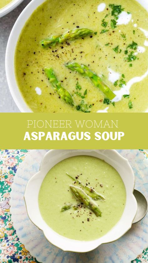 Pioneer Woman Asparagus Soup Cream Of Asparagus Soup Recipe Easy, Asparagus Bisque Soup, Cream Asparagus Soup, Asparagus Cheese Soup, Asparagus Chicken Soup, Easy Asparagus Soup, Cream Of Asparagus Soup Pioneer Woman, Sparragus Recipe Soup, Asparagus Soup Recipes Cream Of