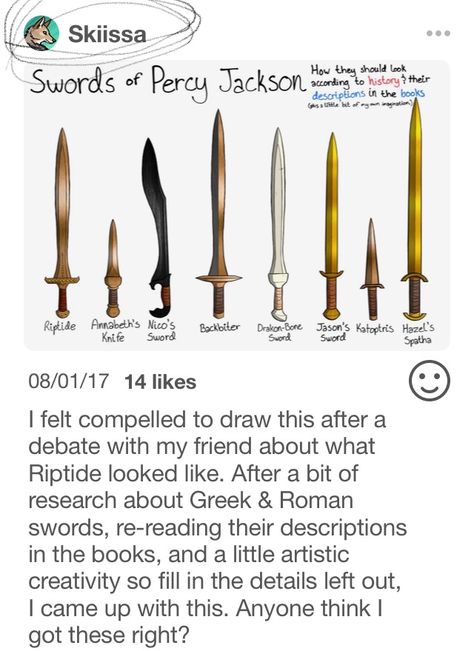 Yes!!!! I like these. Not only are these historically accurate, but they also match the book descriptions well. Finally, someone who did these blades justice and didn’t just draw them as a typical longsword or claymore! Percy Jackson Swords, Roman Percy Jackson, Percy Jackson Bloodbending, Pjo Swords, Percy Jackson Tattoo, Imperiul Roman, Pet Tattoos, Zio Rick, Rick Riordan Series