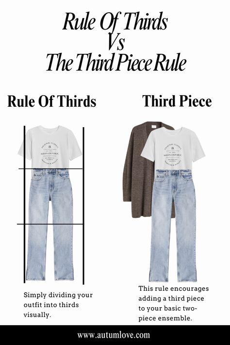 Rule Of Thirds VS Third Piece Rule Image Rules Of Fashion, Outfit Rules Tips, Rule Of Thirds Outfit, Dressing Rules Women, Fashion Rule Of Thirds, Sandwich Rule Outfit, Third Piece Rule Outfits, Rule Of Thirds Fashion, Wearing Vs Styling