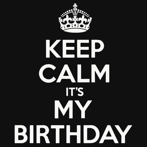 My Birthday Images, Keep Calm My Birthday, Keep Calm Birthday, Birthday Boy Quotes, Tiktok Birthday, Funny Fortnite, Birthday Girl Quotes, Birthday Quotes For Me, Birthday Captions Instagram