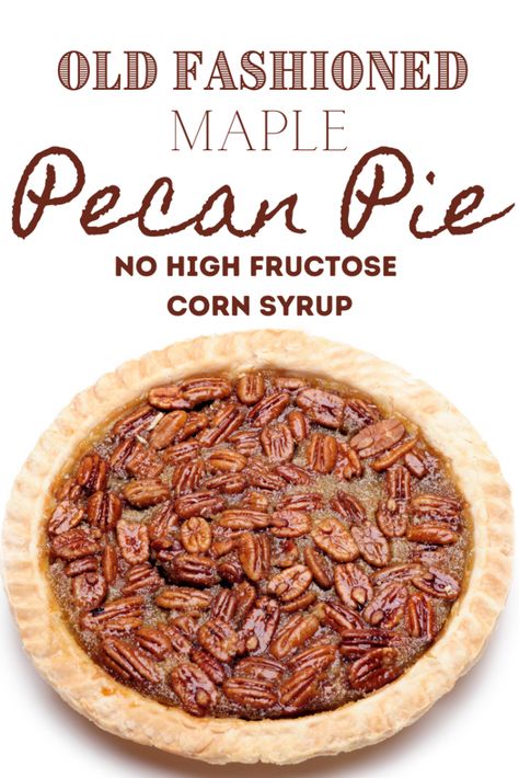 Best Pecan Pie Recipe Ever No Corn Syrup, Mini Pecan Pies Without Corn Syrup, Pecan Pie No Karo Syrup, Maple Syrup Pecan Pie, Pecan Pie With Maple Syrup, Homemade Pecan Pie From Scratch, Peacon Pie, Maple Filling, Pecan Pie Without Corn Syrup