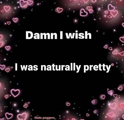 Naturally Pretty, Memes Lol, I Wish I Was, Facebook Memes, Be Real, Coping Mechanisms, Fb Memes, Silly Me, Get To Know Me