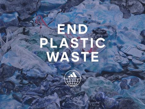 Adidas Launches its Manifesto to End Plastic Waste Sustainability Campaign, Travel Tech, Branded Content, Long Term Goals, Climate Action, International Space Station, Hip Hop Culture, Stay Inspired, Business Model