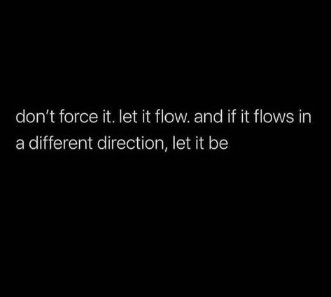 Flow Motivation Quote Love Self Reflection Relationship Friendship I Don't Force Myself On People, Don’t Force Your Importance In Someone’s Life, Don't Force Love Relationships, Do Not Force Relationships, Don’t Force Anything Quotes, I Don’t Beg Quotes, Asking Twice Is Begging Quotes, Done Forcing Things Quotes, Don’t Force Things Quote