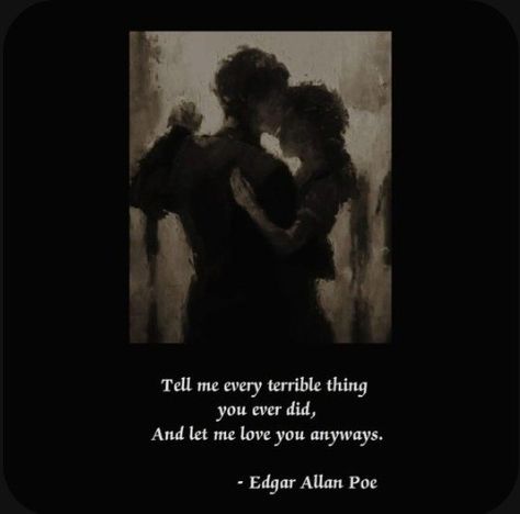 Edgar Allan Poe Poems Love, Love Quotes Edgar Allen Poe, Tell Me Every Terrible Thing You Did Edgar Allen Poe, Edgar Allan Poe Quotes Poetry, Edgar Allen Poe Quotes Aesthetic, Tortured Poet Aesthetic, Edgar Allen Poe Aesthetic Wallpaper, Edgar Allen Poe Quotes Wallpaper, Edgar Allen Poe Quotes Love Poems